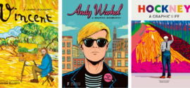 Discover the colorful lives of Van Gogh, Warhol, and Hockney in these gorgeous graphic novels